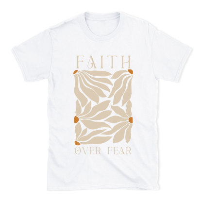 Faith Over Fear Christian T-Shirt