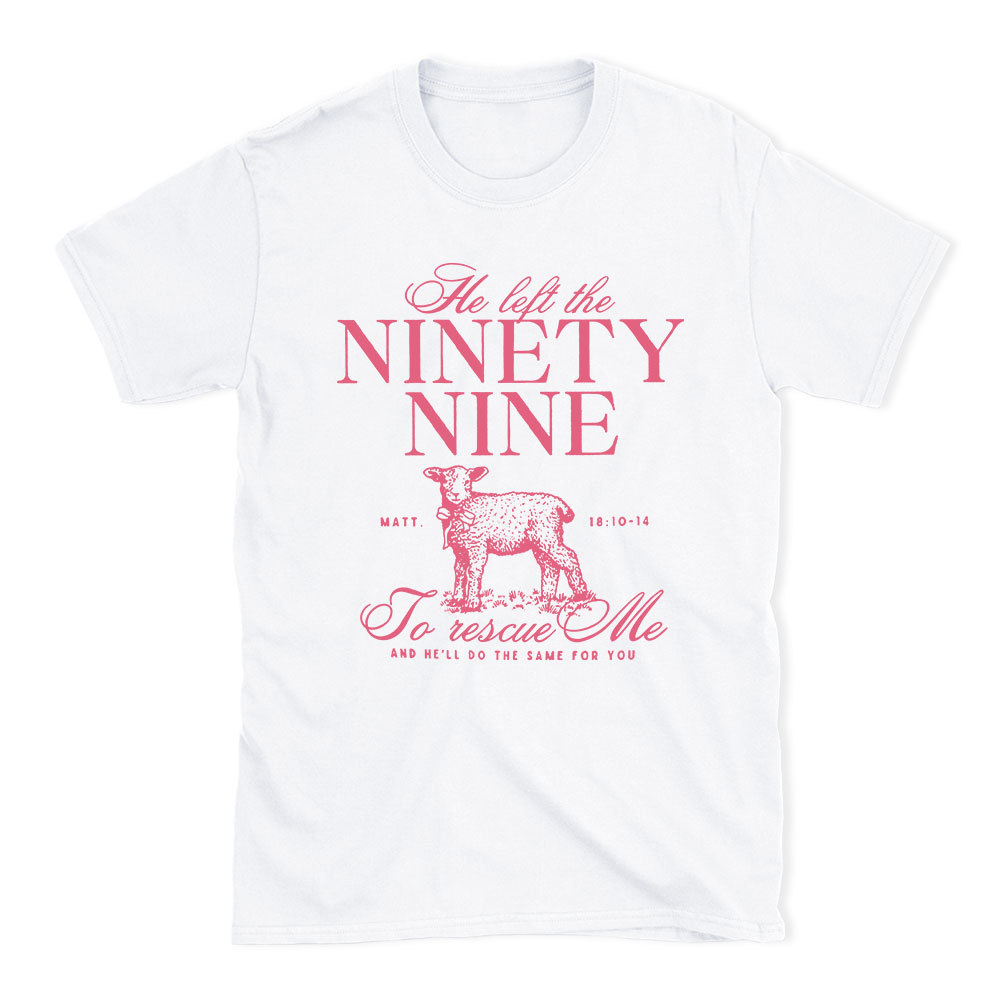 He Left The 99 To Rescues Me Christian T-Shirt