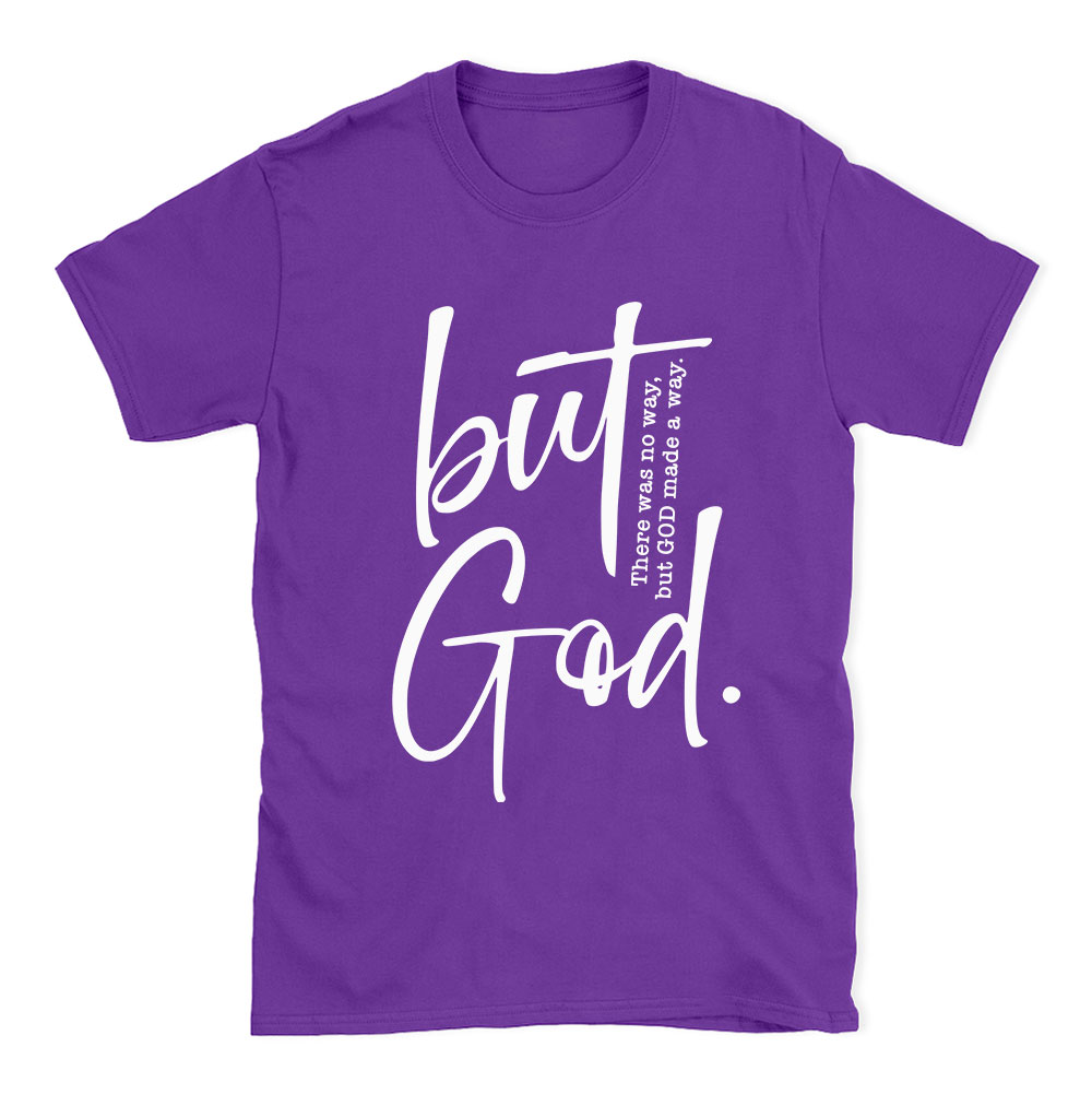 There Is No Way But God Made A Way Christian T-Shirt