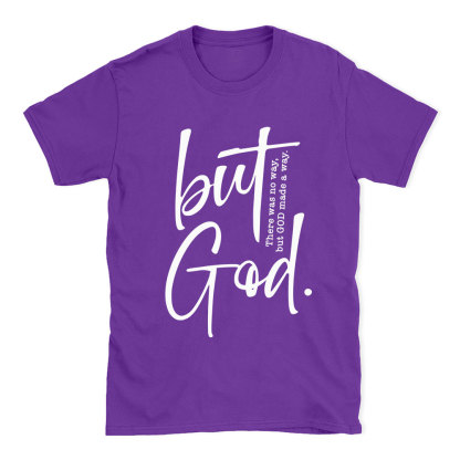 There Is No Way But God Made A Way Christian T-Shirt