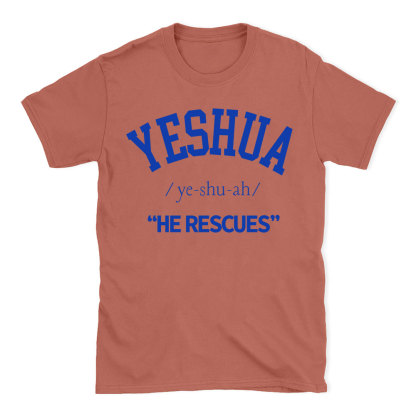 Yeshau He Rescues Christian T-Shirt