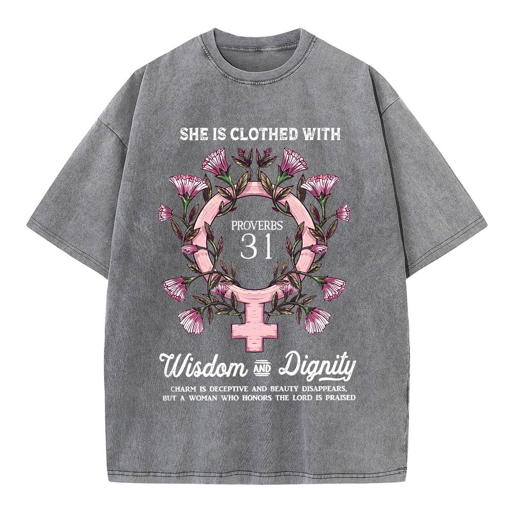 She Is Clothed With Wisdom And Dignity Christian Washed T-Shirt