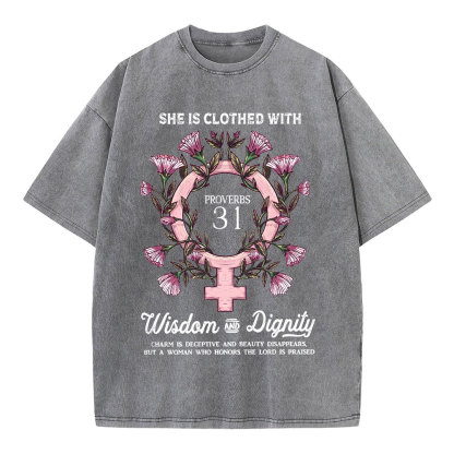She Is Clothed With Wisdom And Dignity Christian Washed T-Shirt