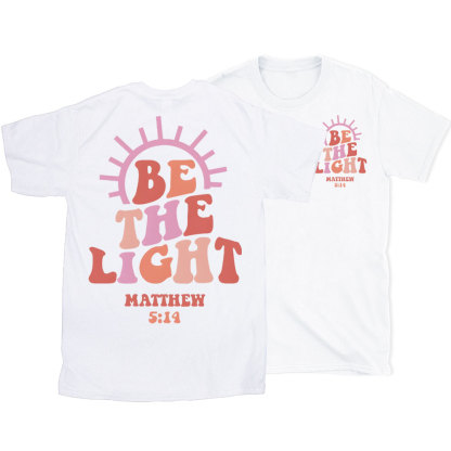Be The Light Christian T-Shirt