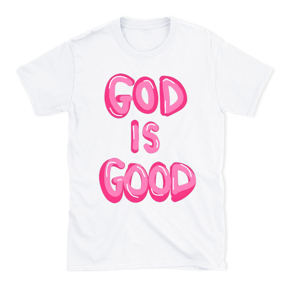 God Is Good Christian T-Shirt