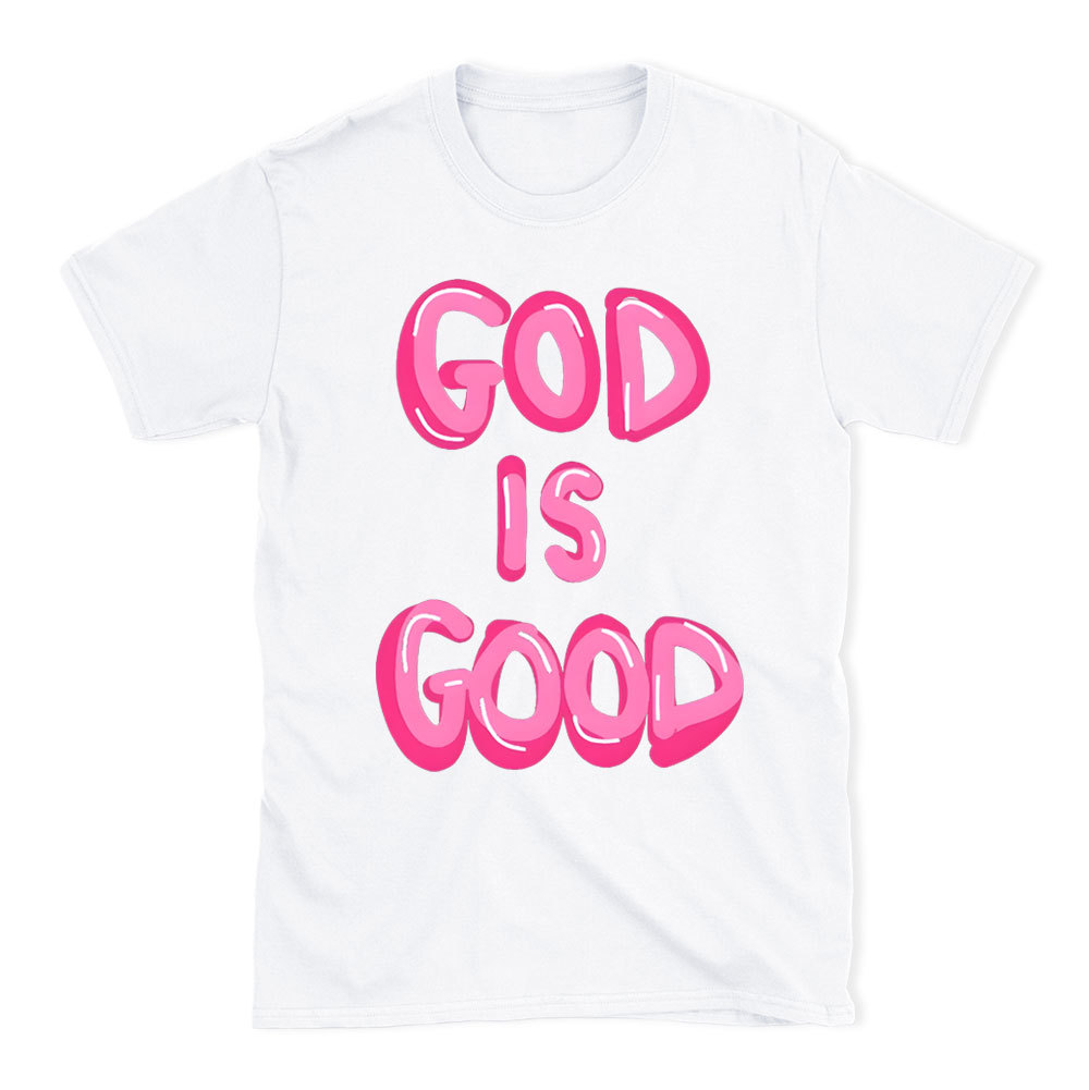 God Is Good Christian T-Shirt