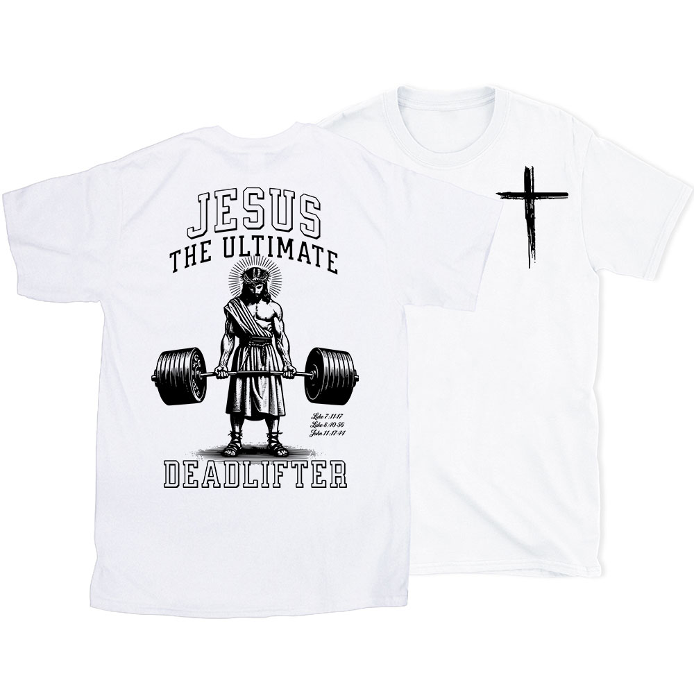 Jesus The Ulimate Deadlifter Chrsitian T-Shirt