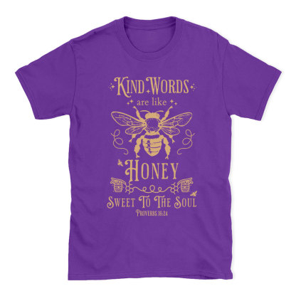 Kind Words Are Like Honey Christian T-Shirt
