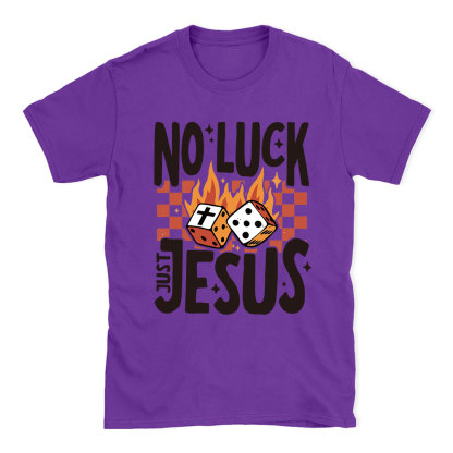 No Luck Just Jesus Christian T-Shirt