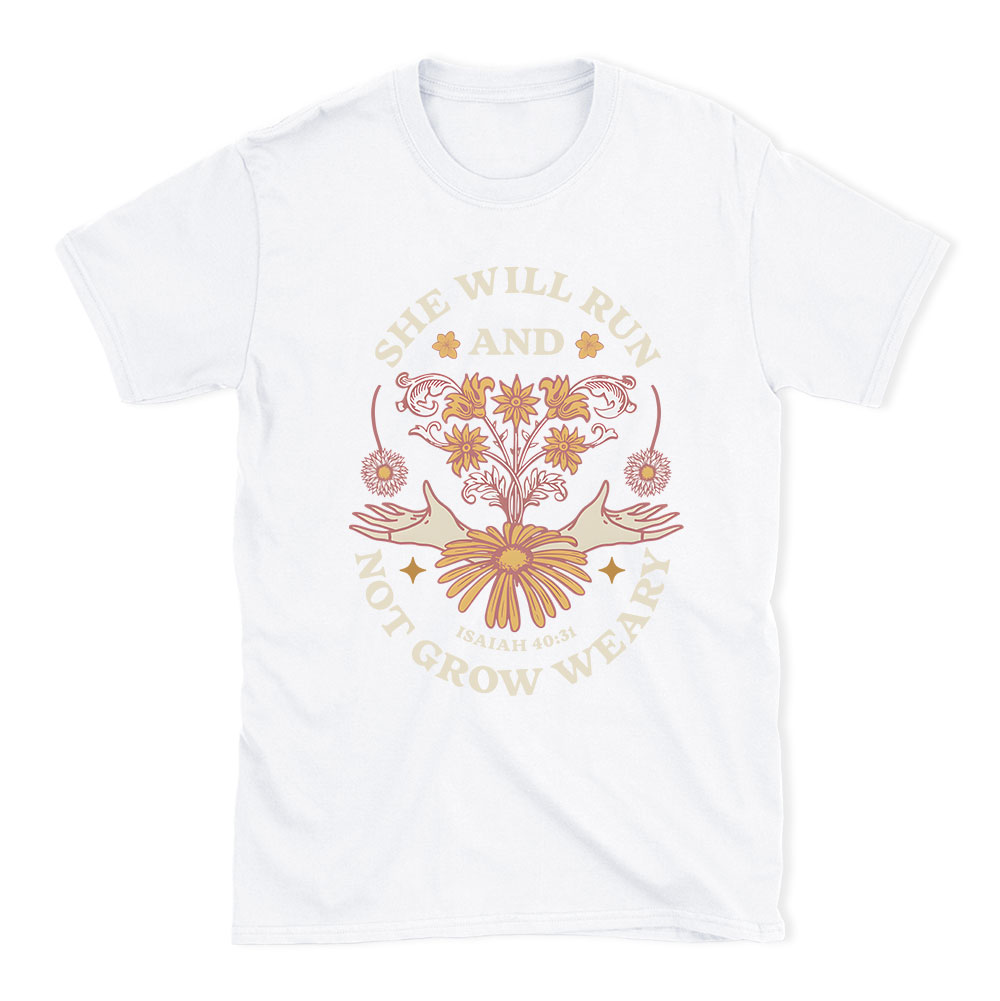 She Will Run And Not Grow Weary Christian T-Shirt