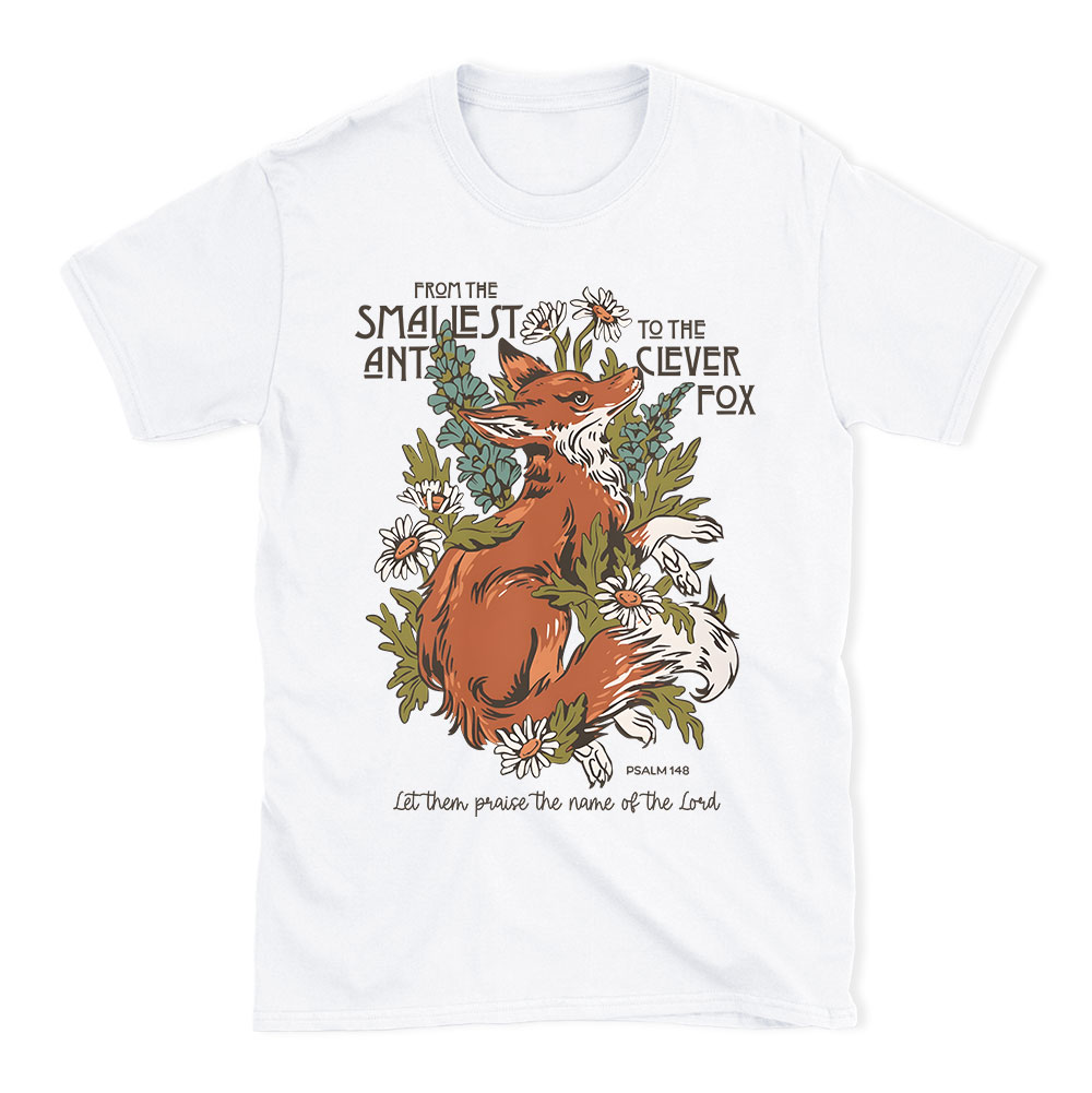 From The Smallest And To The Clever Fox Christian T-Shirt