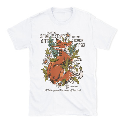 From The Smallest And To The Clever Fox Christian T-Shirt