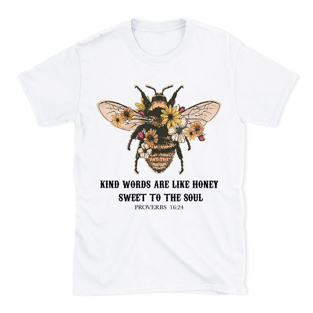Kind Words Are Like Honey Bee Christian T-Shirt