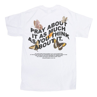 Pray About It As Much As You Think About It Christian T-Shirt