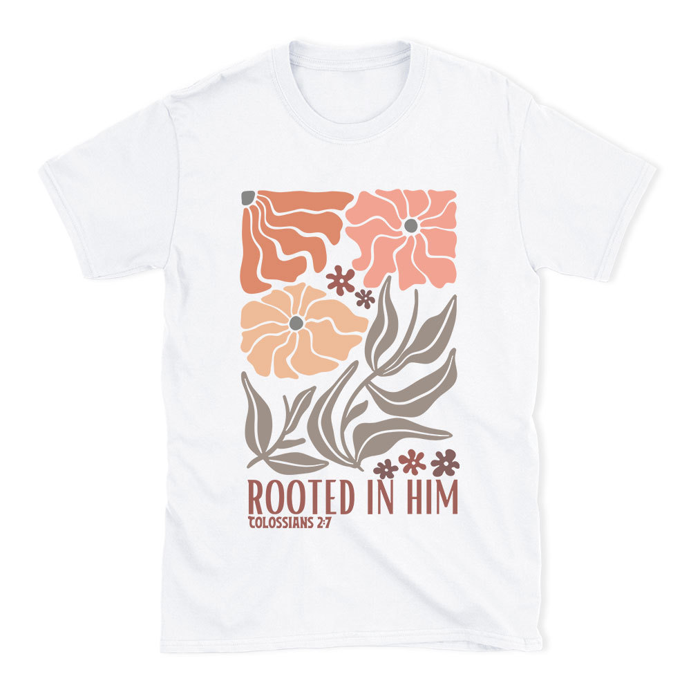 Rooted In Him Christian T-Shirt