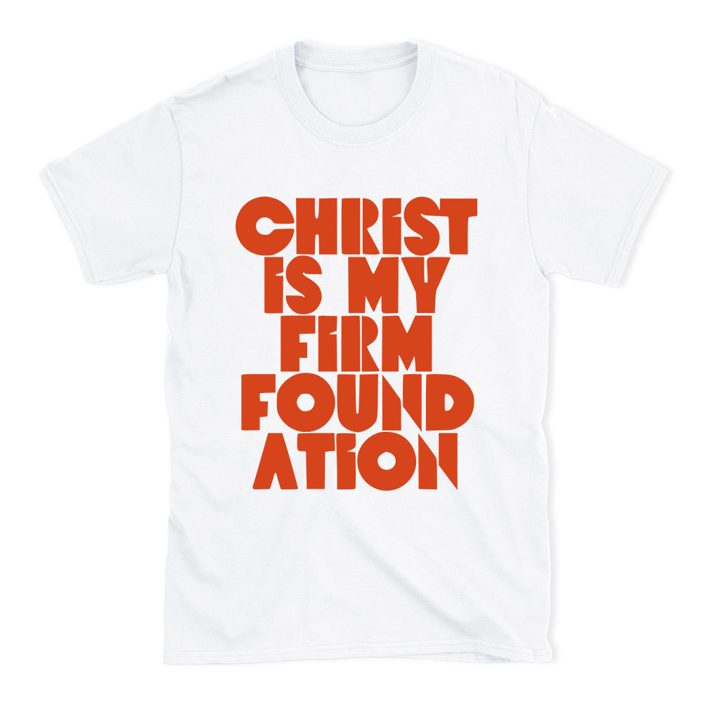 Christ Is My Frist Foundation Christian T-Shirt