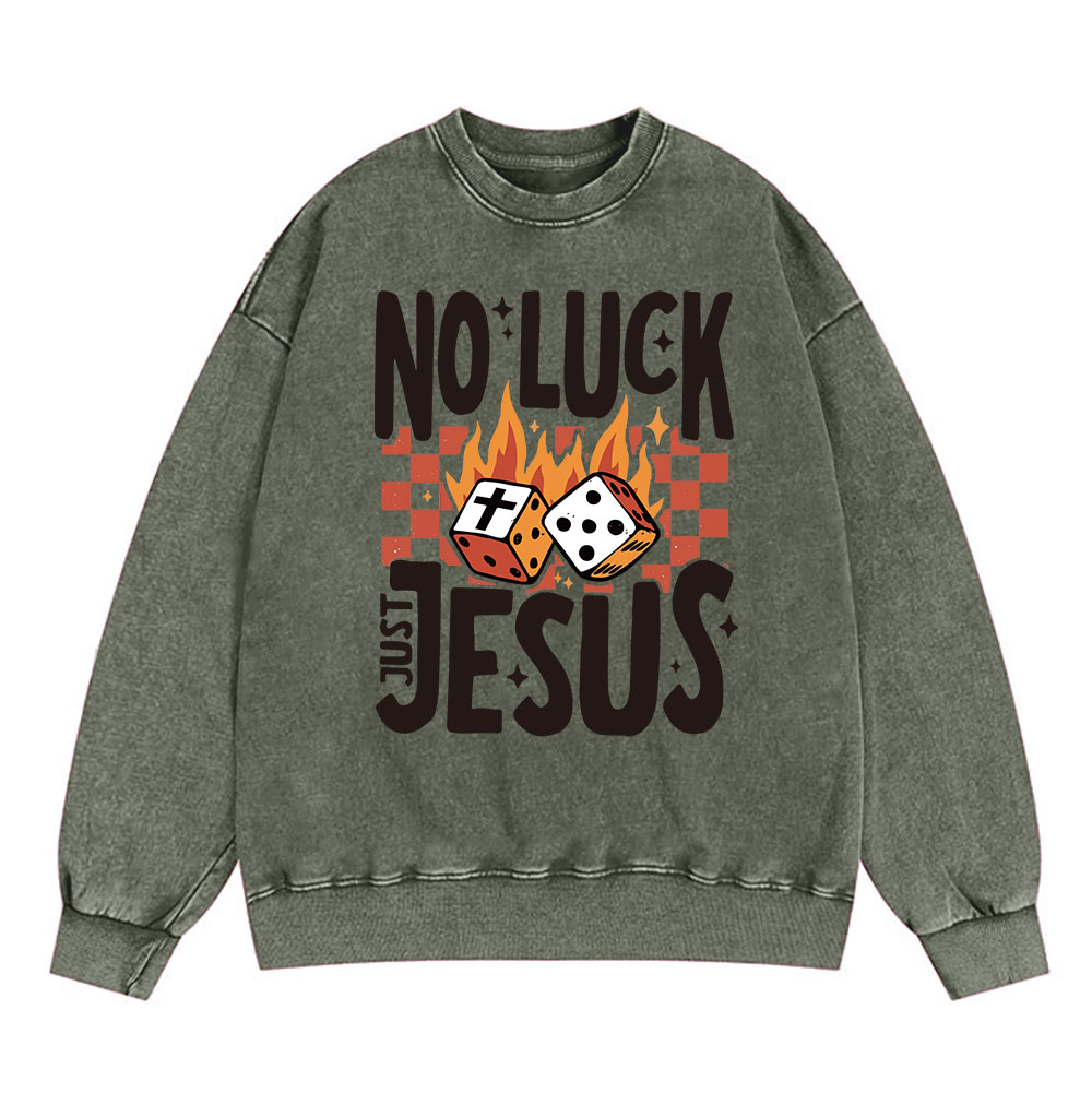 No Luck Just Jesus Christian Washed Sweatshirt