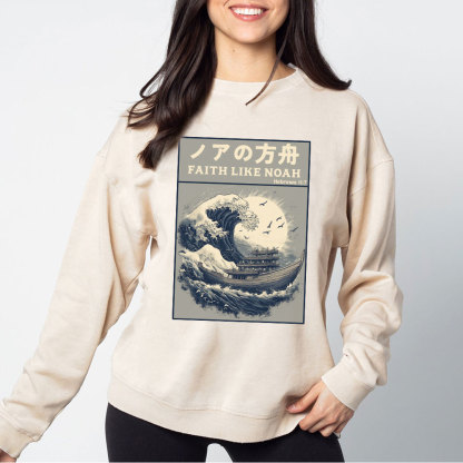 Faith Like Noah Christian Washed Sweatshirt