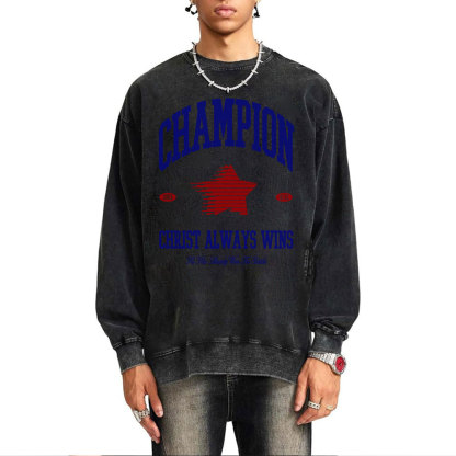 Christ Always Wins Christian Washed Sweatshirt