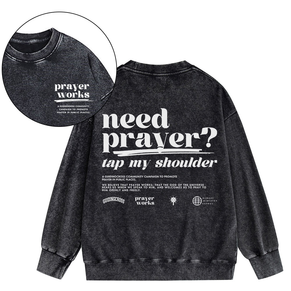 Need Prayer Tap My Shoulder Christian Washed Sweatshirt