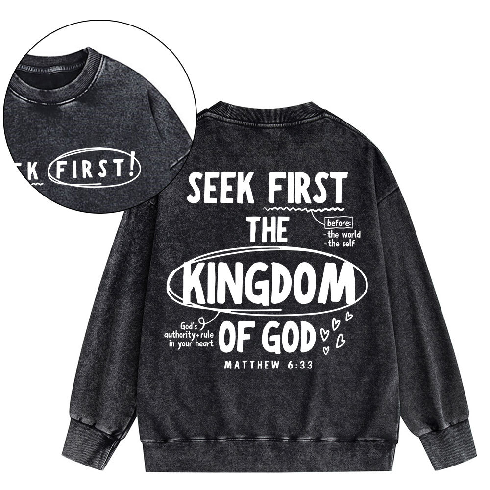 Seek Frist The Kingdom Of God Christian Washed Sweatshirt