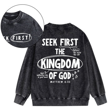 Seek Frist The Kingdom Of God Christian Washed Sweatshirt