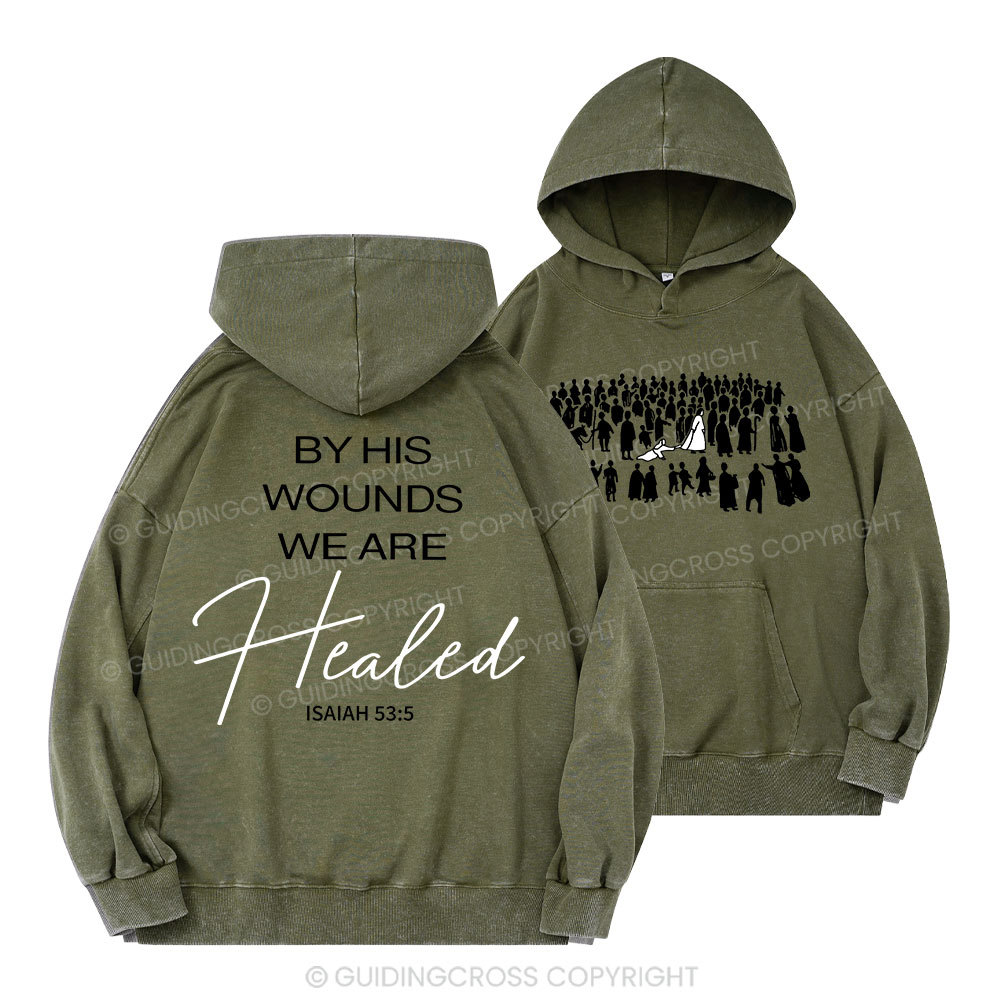 By His Wounds Christian Washed Hoodie 