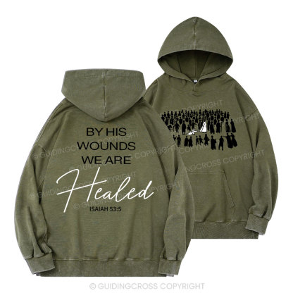 By His Wounds Christian Washed Hoodie 