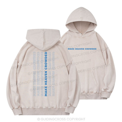 Make Heaven Crowed Christian Washed Hoodie 