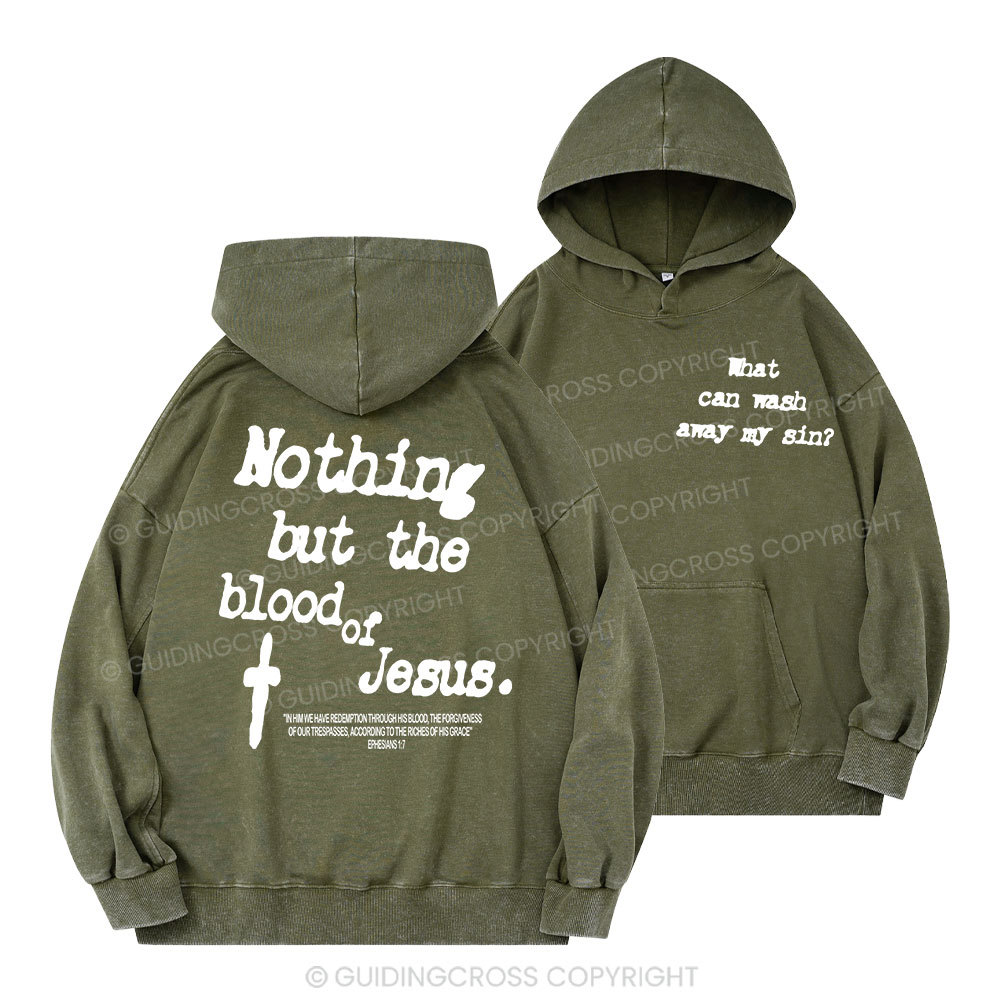 Nothing About The Blood Of Jesus Christian Washed Hoodie 