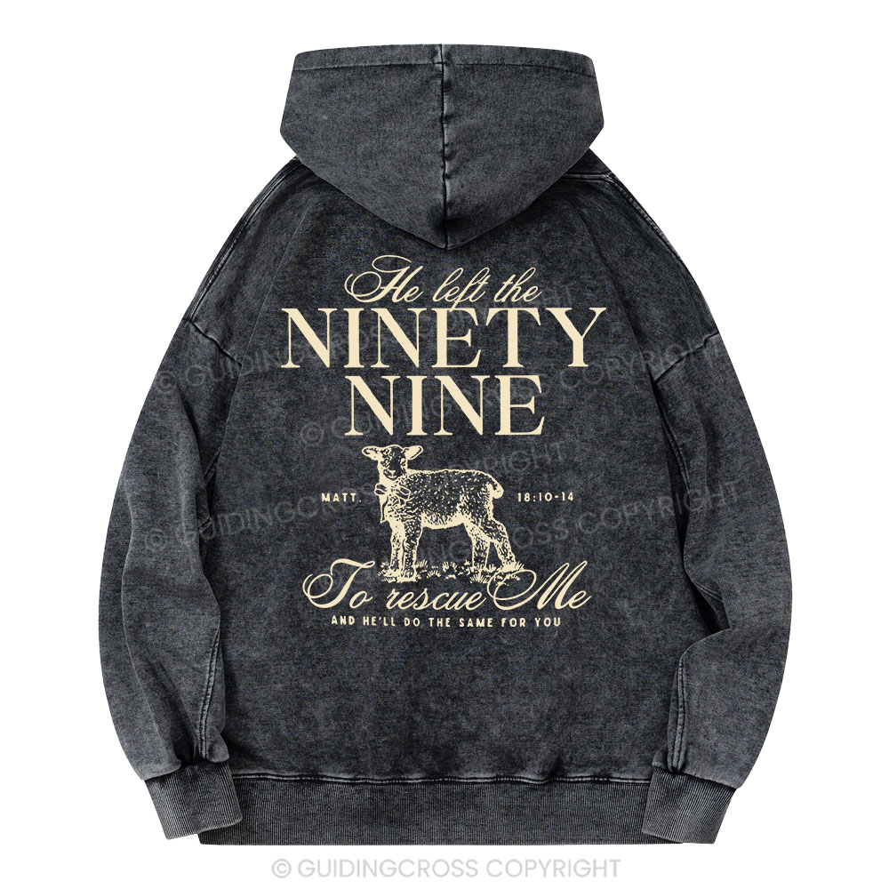 He Left The 99 To Rescues Me Christian Washed Hoodie 