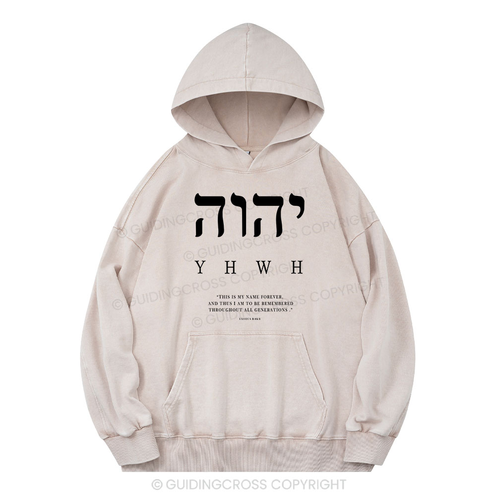 YHWH This Is My Name Forever Christian Washed Hoodie