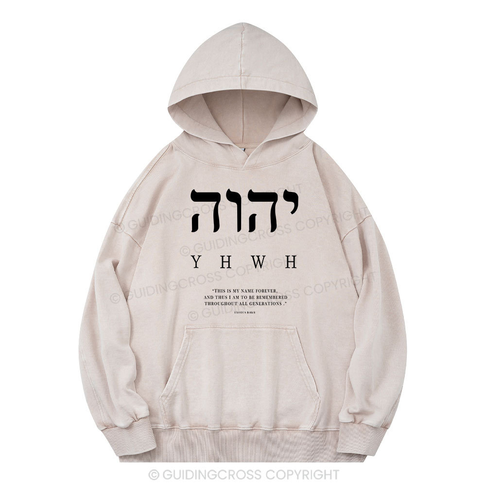 YHWH This Is My Name Forever Christian Washed Hoodie