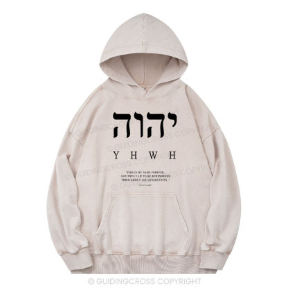 YHWH This Is My Name Forever Christian Washed Hoodie