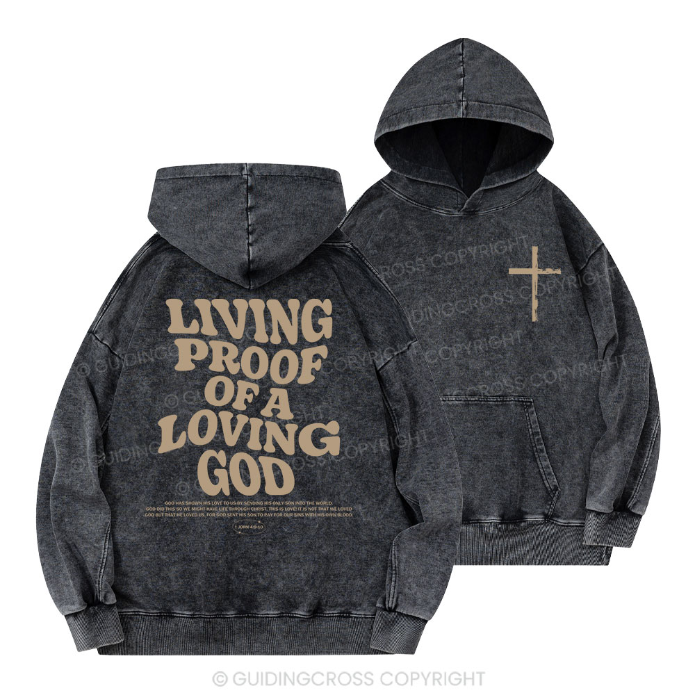 Living Proof Of A Loving God Christian Washed Hoodie