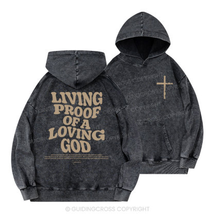 Living Proof Of A Loving God Christian Washed Hoodie