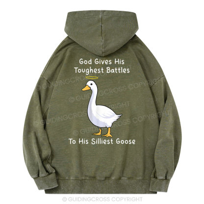 God Gives His Toughest Battles To His Silliest Goose Christian Washed Hoodie