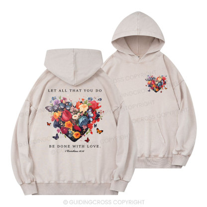 Let All That You Do Be Done With Love Christian Washed Hoodie