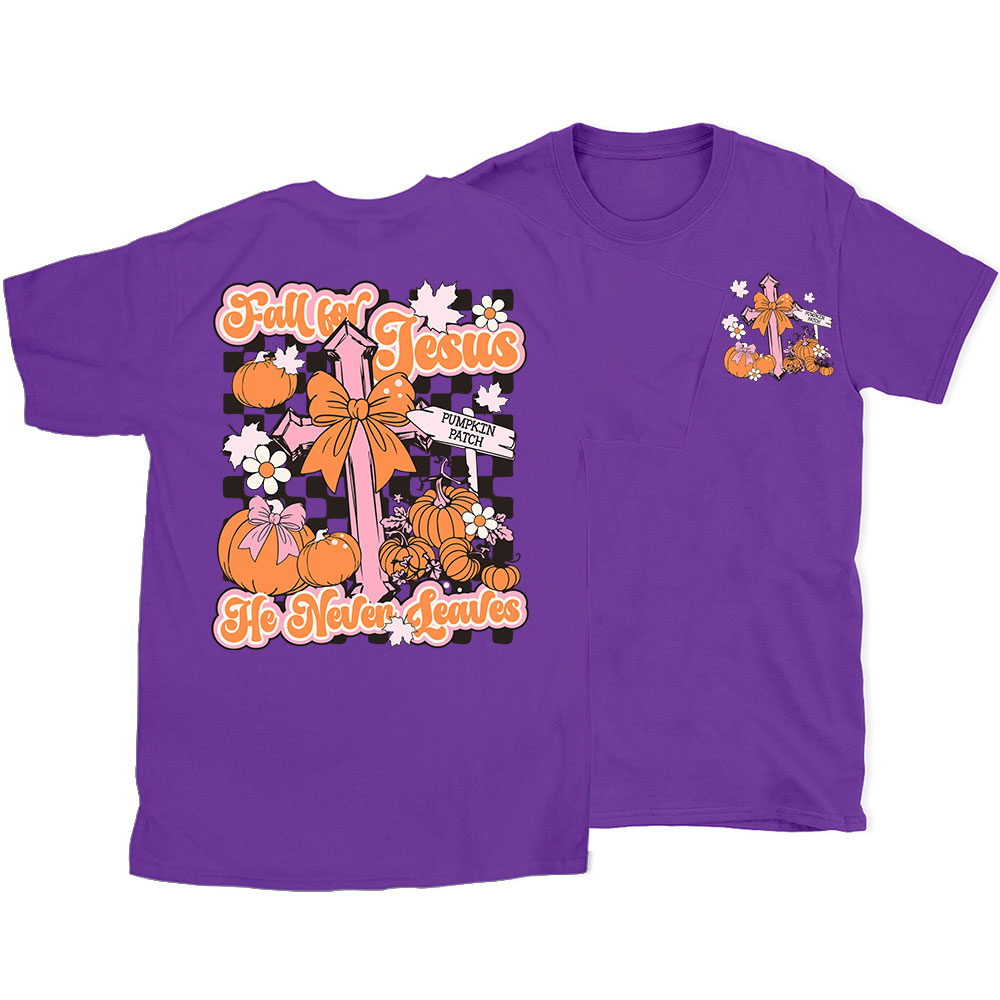 Fall For Jesus He Never Leaves Christian T-Shirt