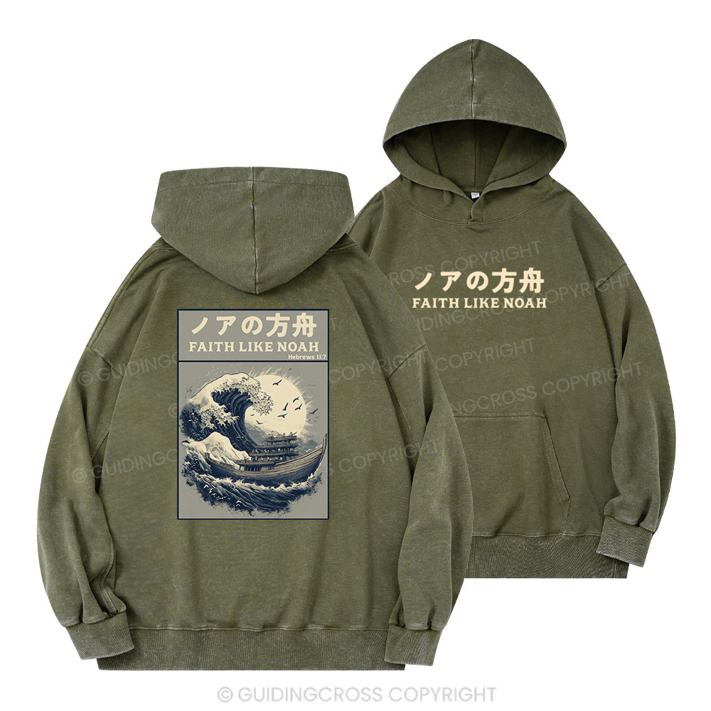 Faith Like Noah Christian Washed Hoodie