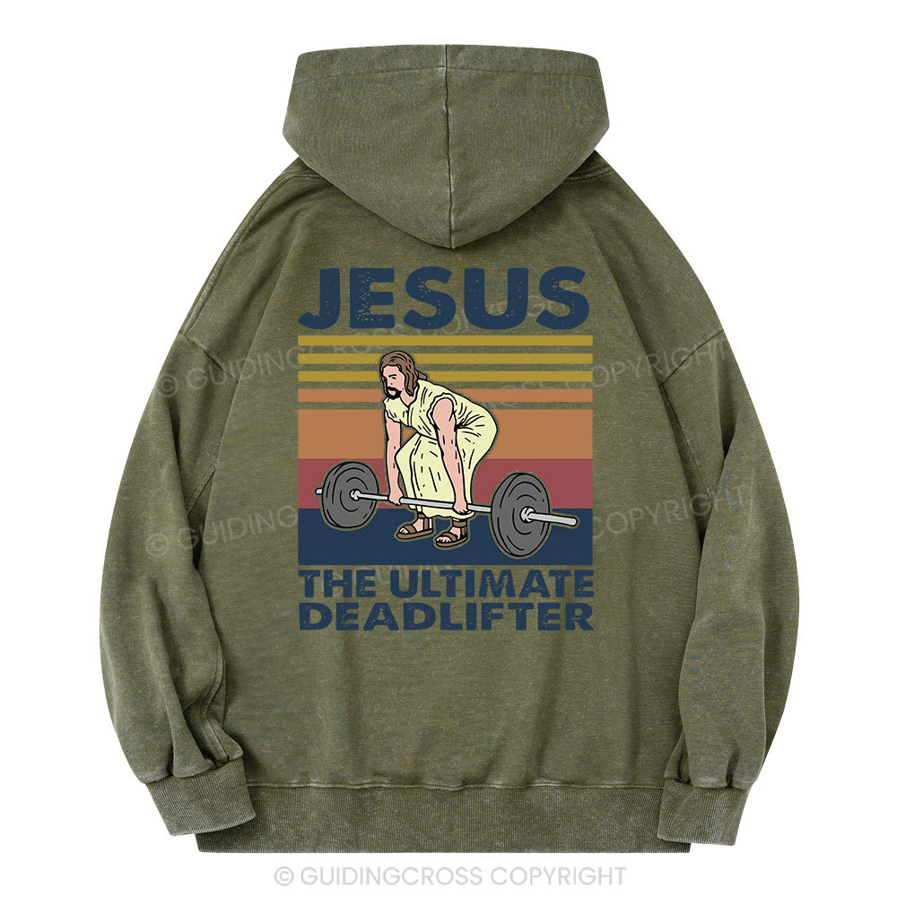 Jesus The Ultimate Deadlifter Christian Washed Hoodie