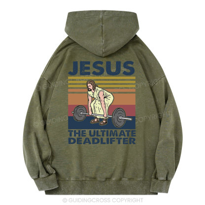 Jesus The Ultimate Deadlifter Christian Washed Hoodie