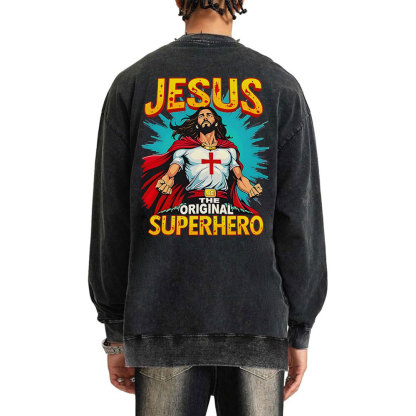 Jesus The Original Superhero Christian Washed Sweatshirt