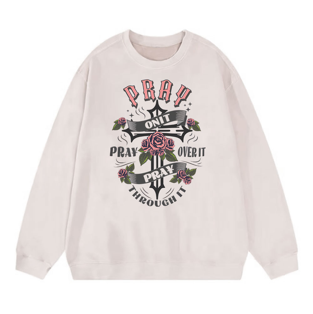 Pray On It Christian Washed Sweatshirt