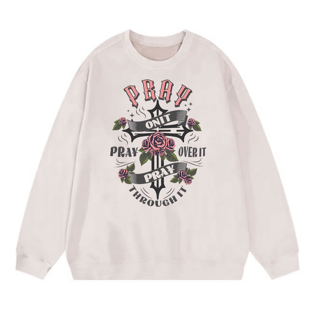 Pray On It Christian Washed Sweatshirt