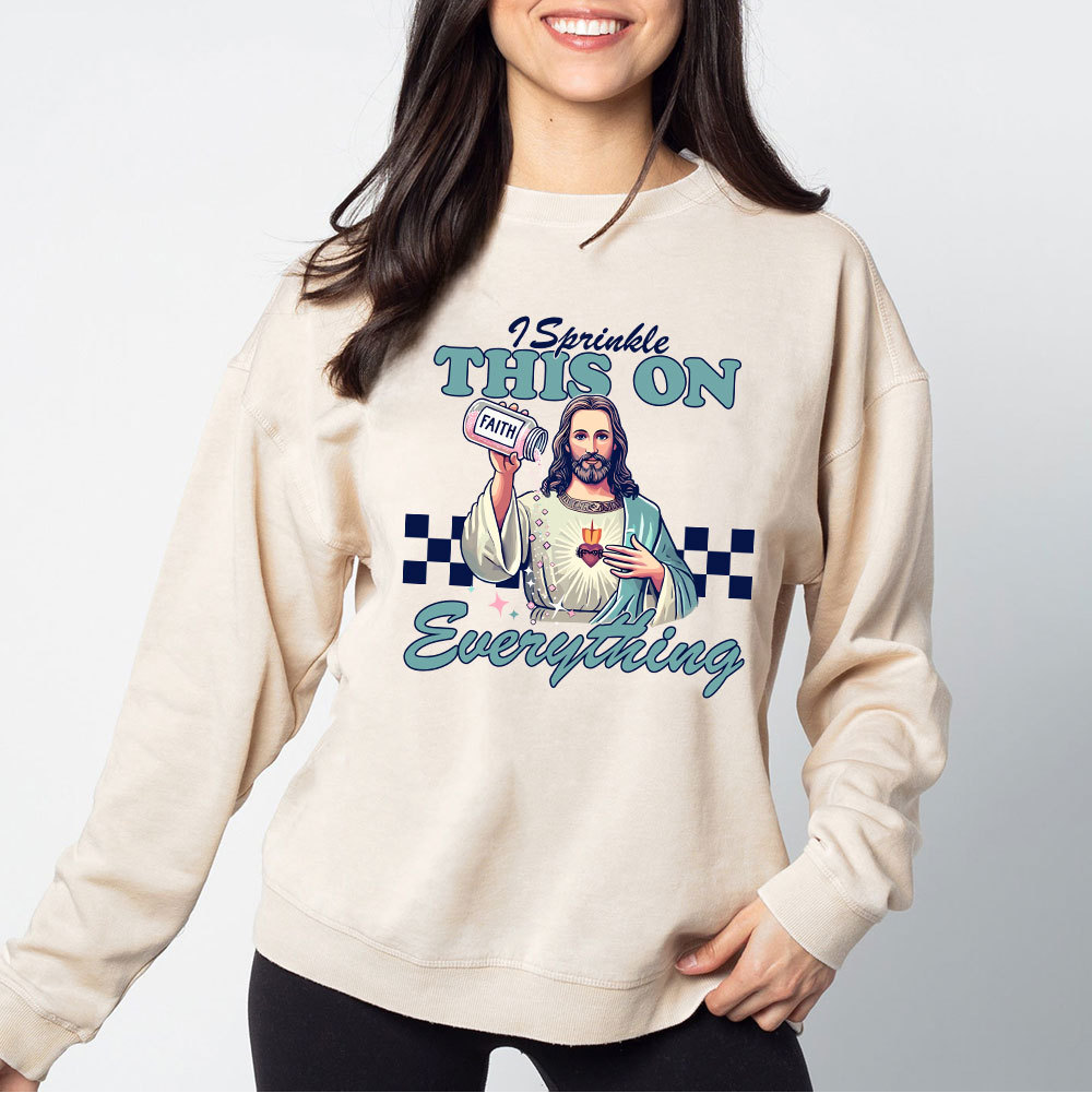 Jesus Sprinkle Faith On Everything Christian Washed Sweatshirt