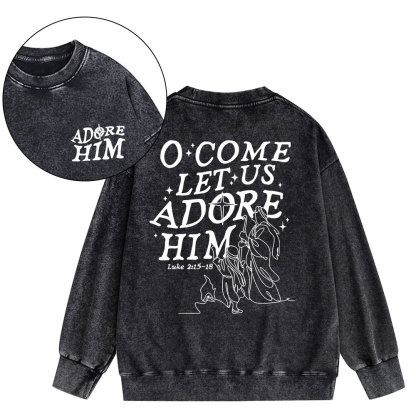 Let Us Adore Him Christian Washed Sweatshirt