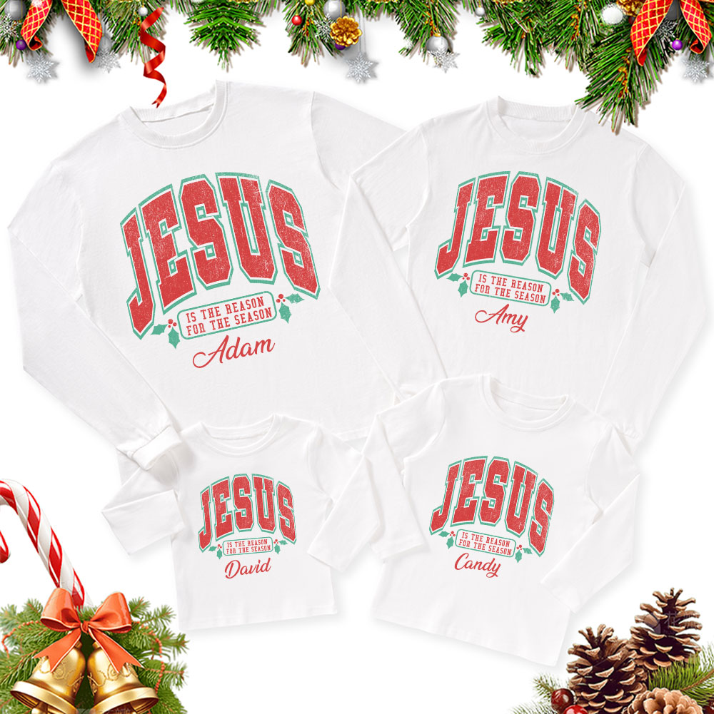 Personalized Jesus Is The Reason For The Season Christmas Family Matching Long Sleeve T-Shirt