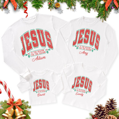 Personalized Jesus Is The Reason For The Season Christmas Family Matching Long Sleeve T-Shirt