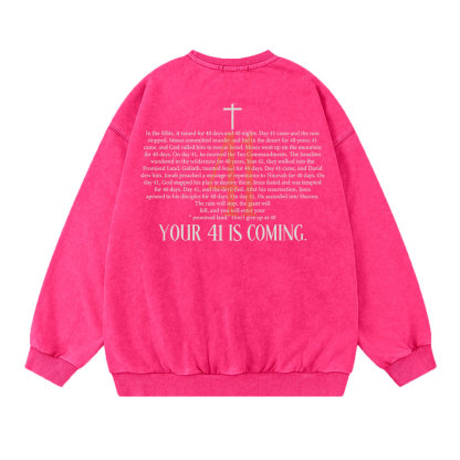 Your 41 Is Coming Christian Washed Sweatshirt